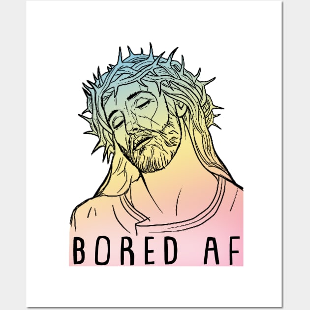 Bored AF Jaded Hipster Jesus Tee Wall Art by DankFutura